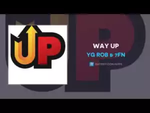 YG Rob x 7FN - Way Up